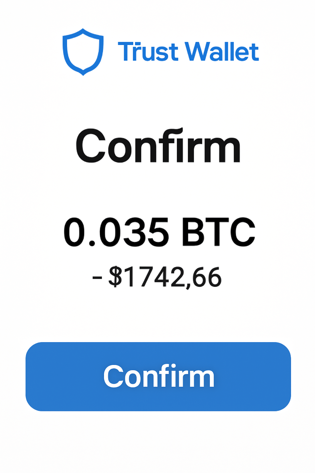 A confirmation screen in Trust Wallet summarizing the BTC amount, fiat equivalent, and a 'Confirm' button ready to be tapped.