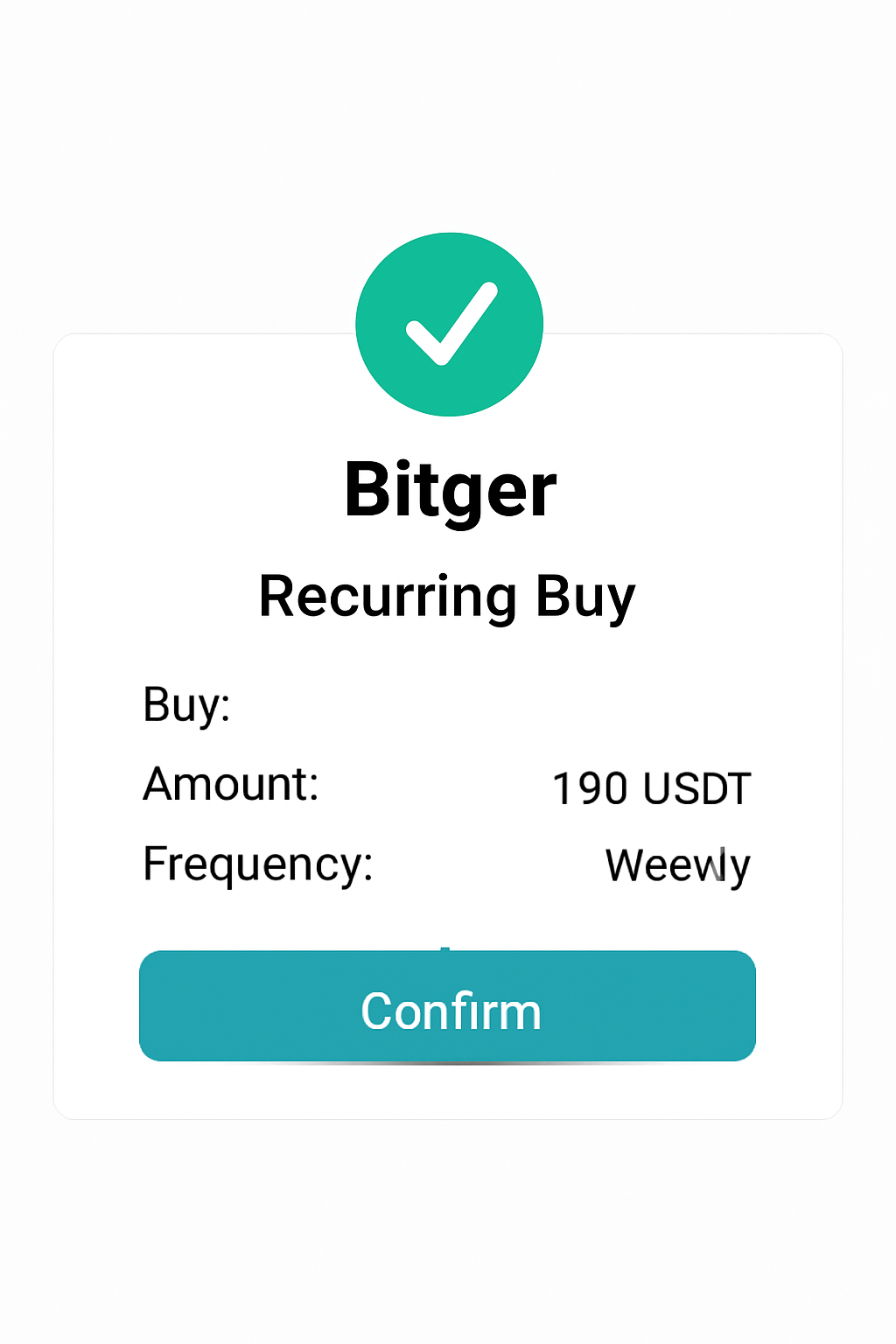 A confirmation screen summarizing recurring buy settings on Bitget, with a green checkmark and a 'Confirm' button, reassuring and clear UI.