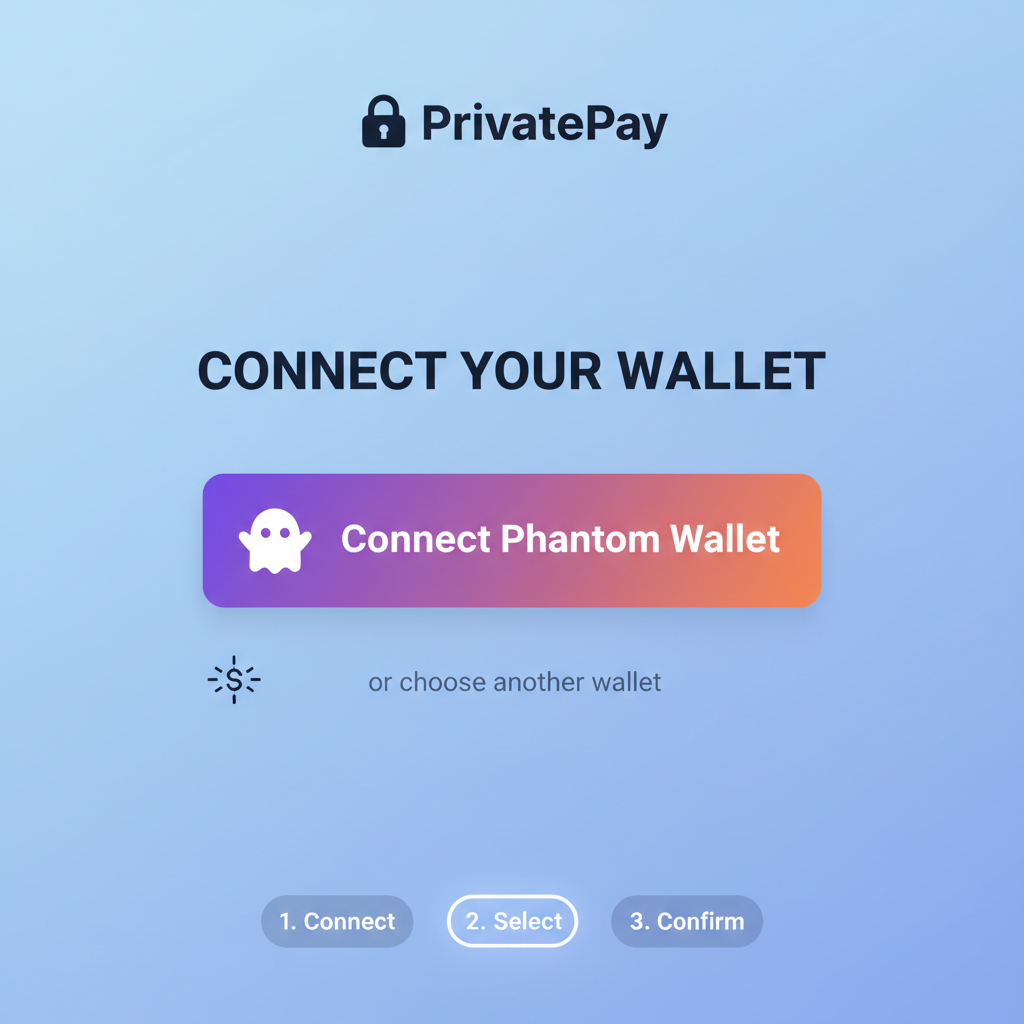 Clean UI screen showing Solana wallet connection button, Phantom wallet icon, PrivatePay logo