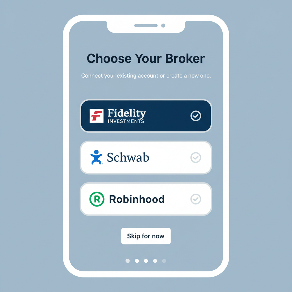 clean brokerage selection screen on mobile app with Fidelity Schwab Robinhood logos, modern UI, beginner friendly