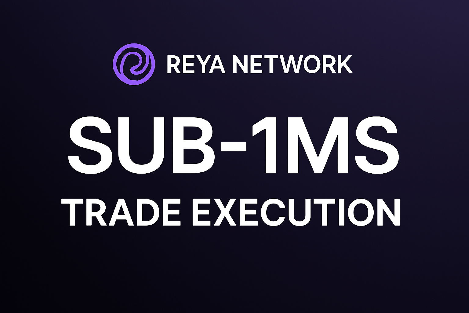 Reya Network sub-1ms trade execution