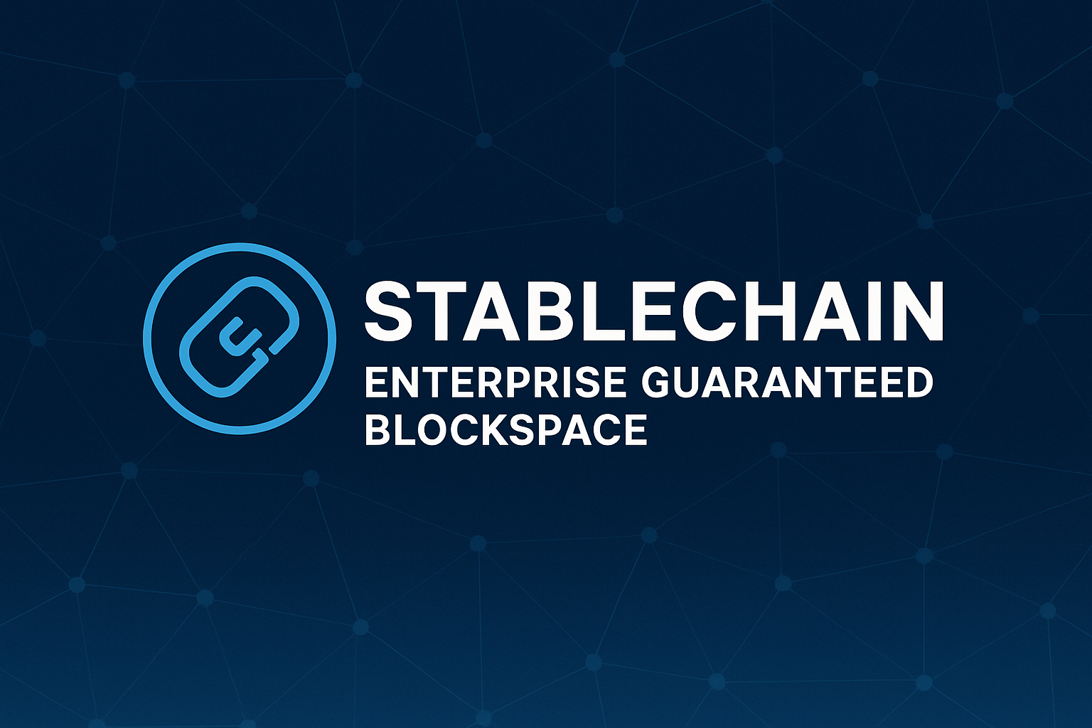Stablechain enterprise guaranteed blockspace