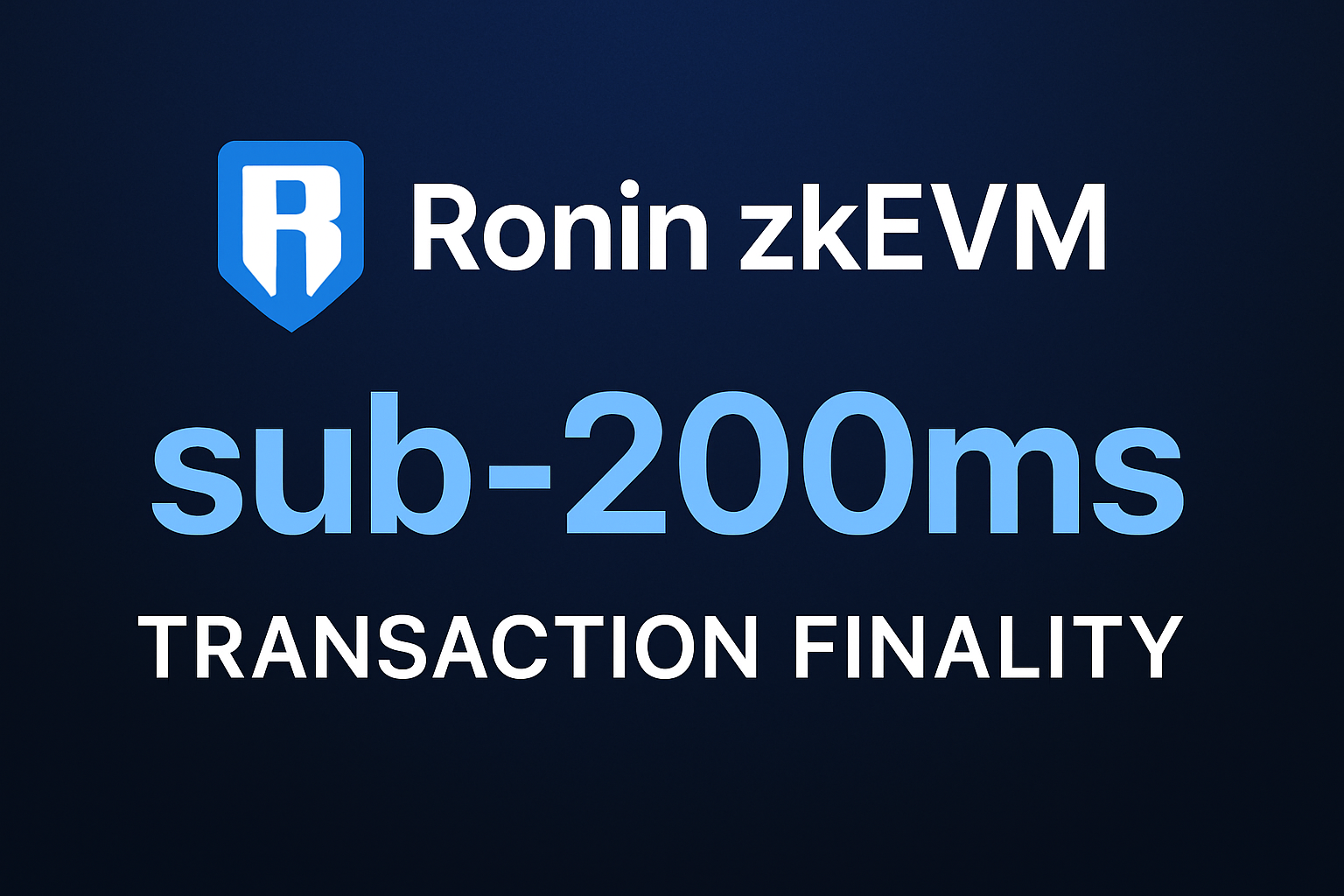 Ronin zkEVM sub-200ms transaction finality