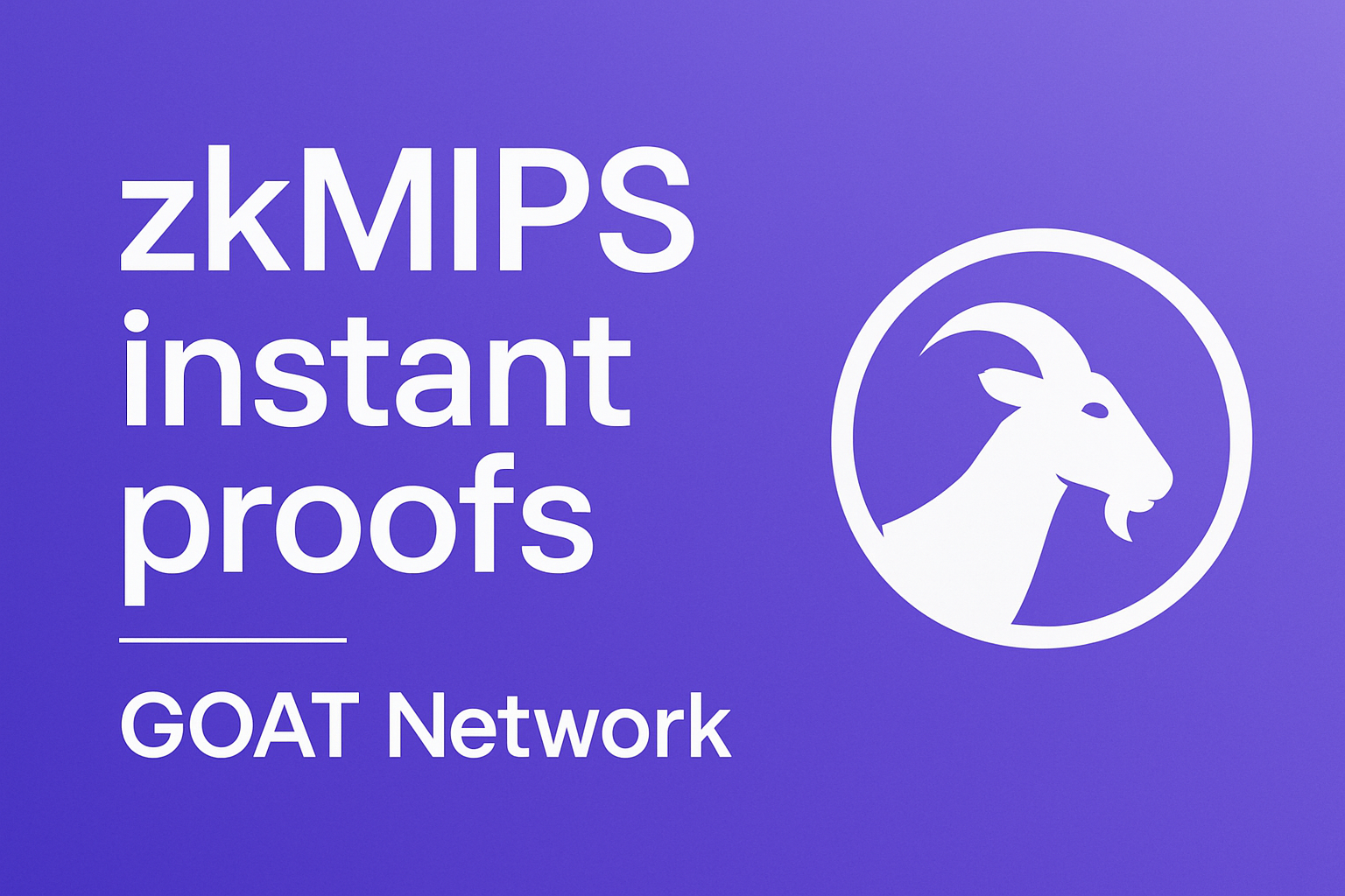 zkMIPS instant proofs GOAT Network
