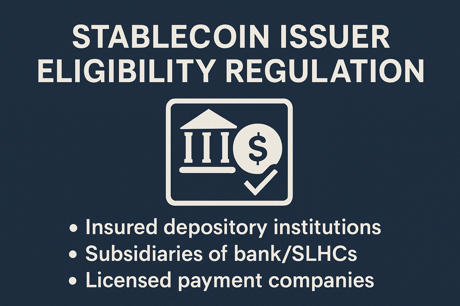 stablecoin issuer eligibility regulation