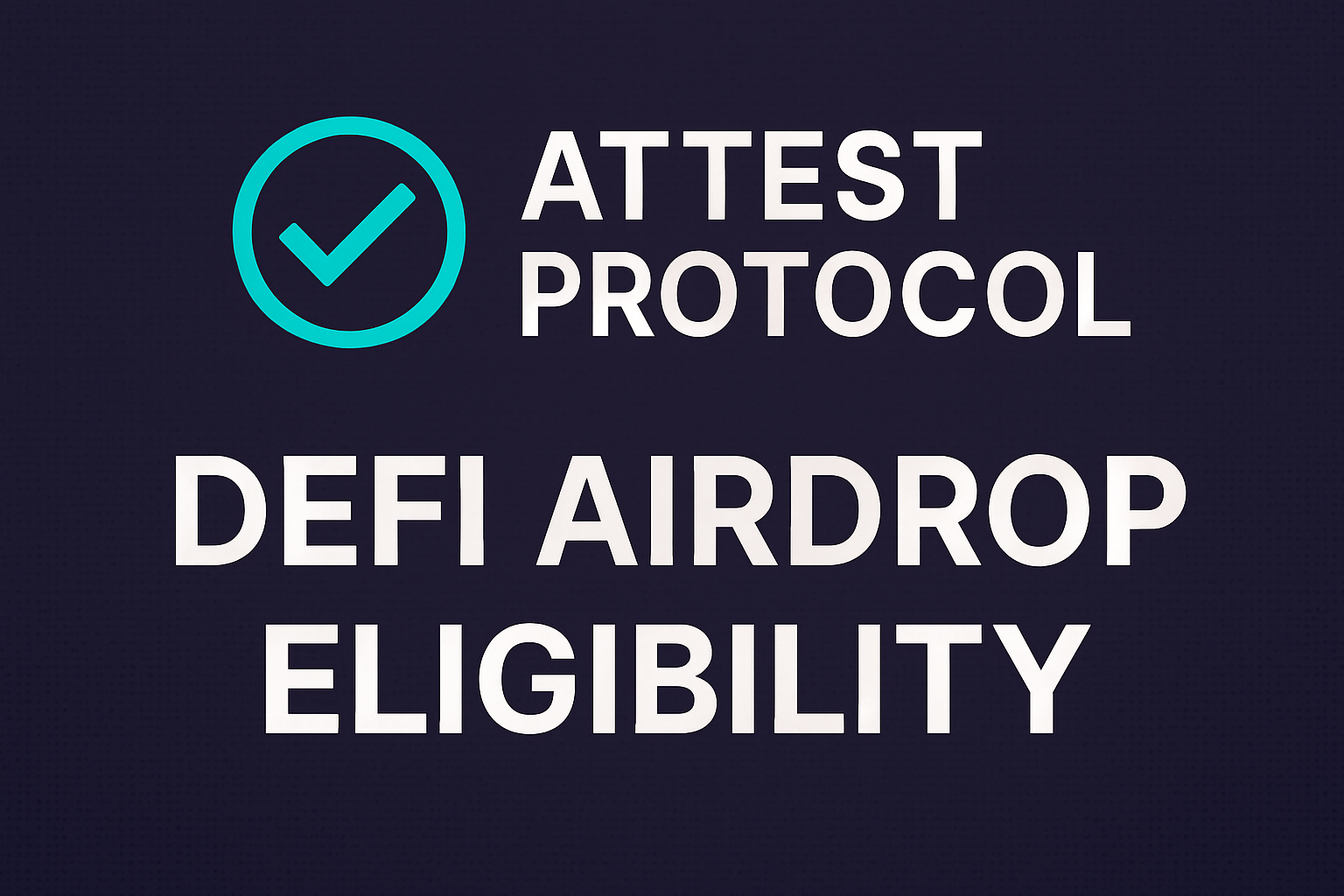 Attest Protocol DeFi airdrop eligibility