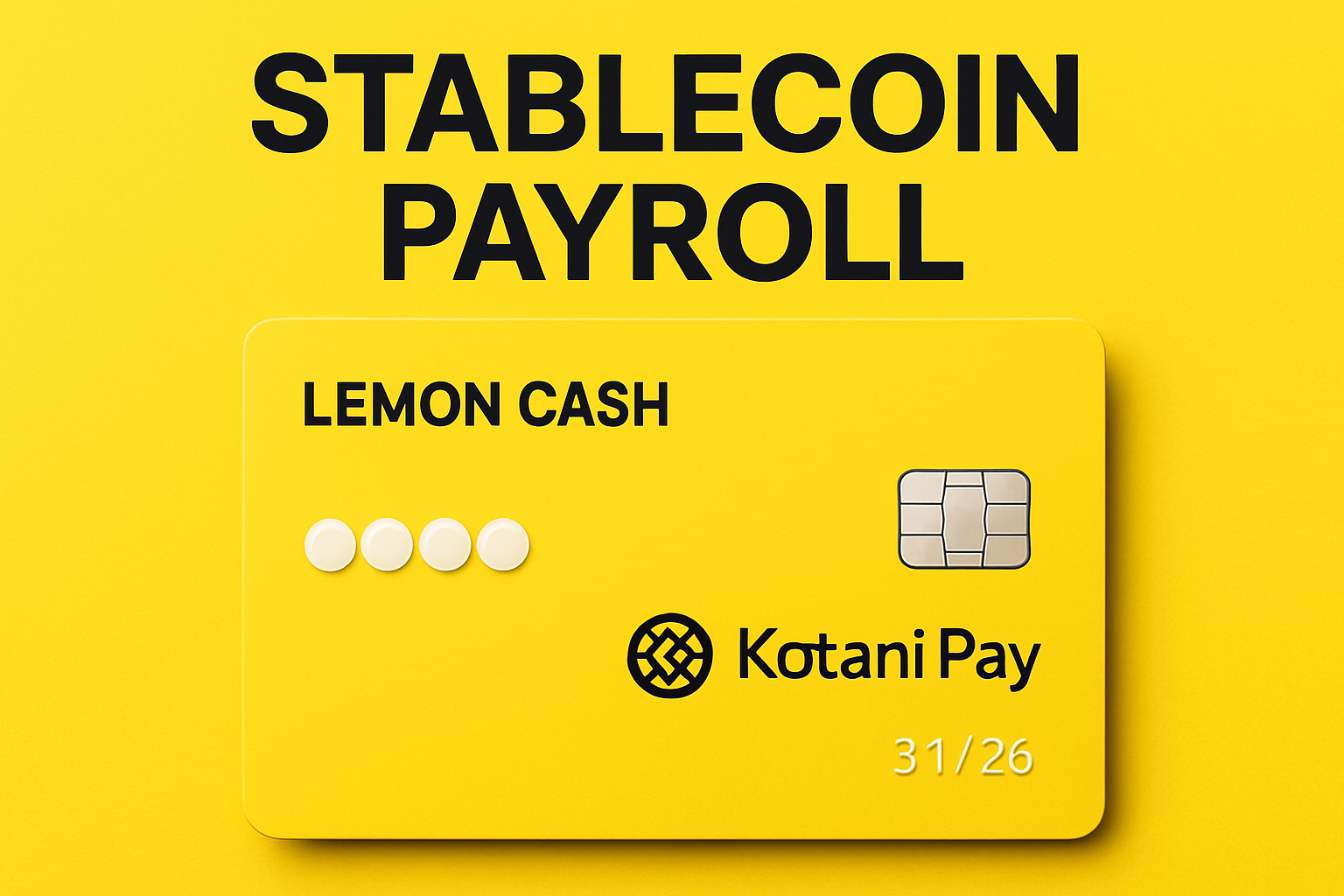 Lemon Cash Kotani Pay Yellow Card stablecoin payroll