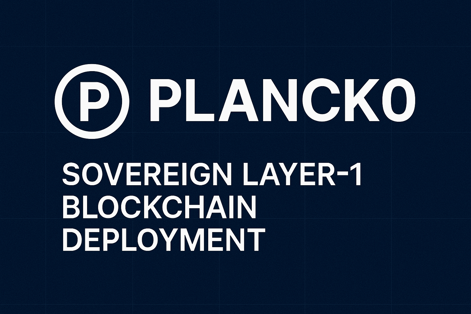 Planck0 sovereign Layer-1 blockchain deployment