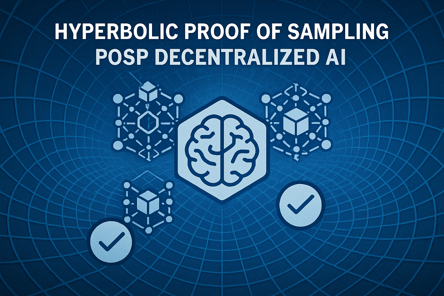 Hyperbolic Proof of Sampling PoSP decentralized AI