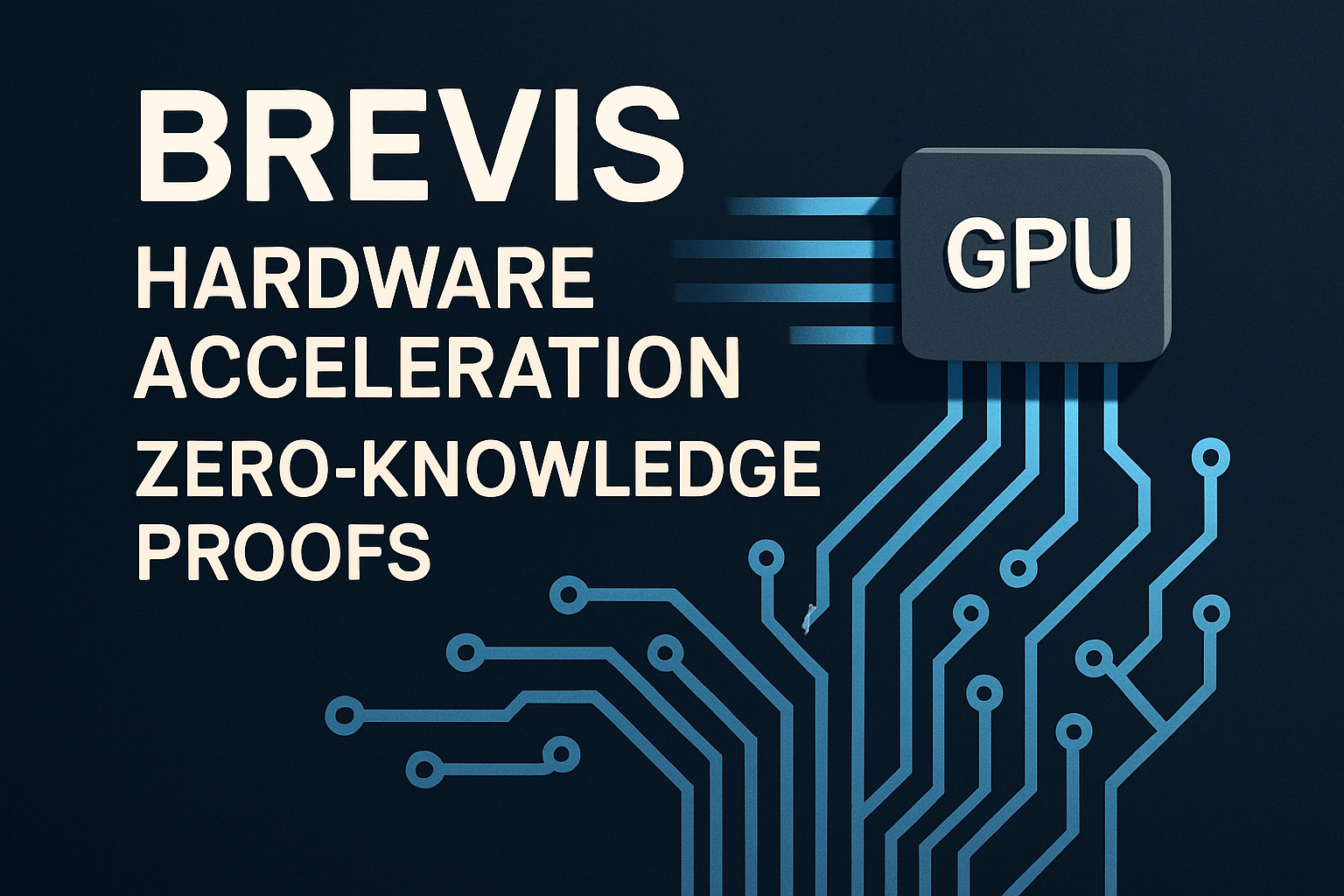 Brevis hardware acceleration zero-knowledge proofs