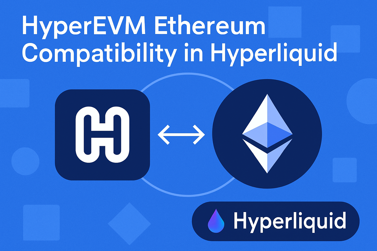 HyperEVM Ethereum compatibility in Hyperliquid