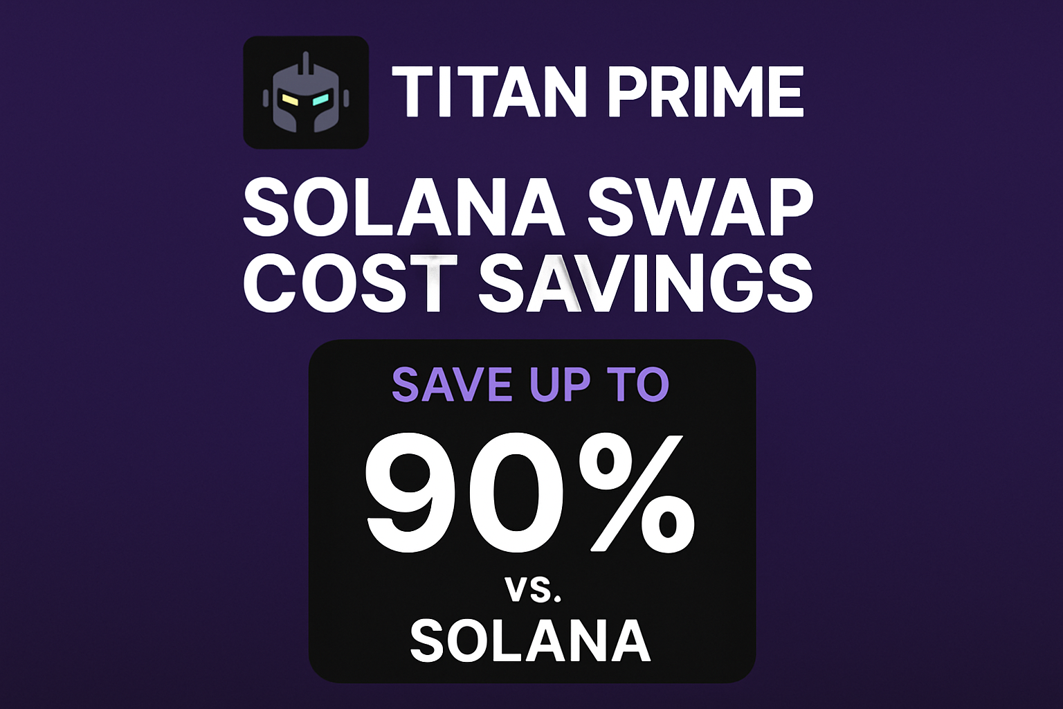 Titan Prime Solana swap cost savings