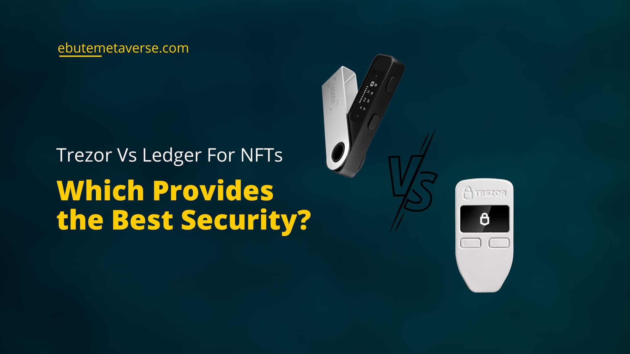 Ledger or Trezor hardware wallet with NFTs