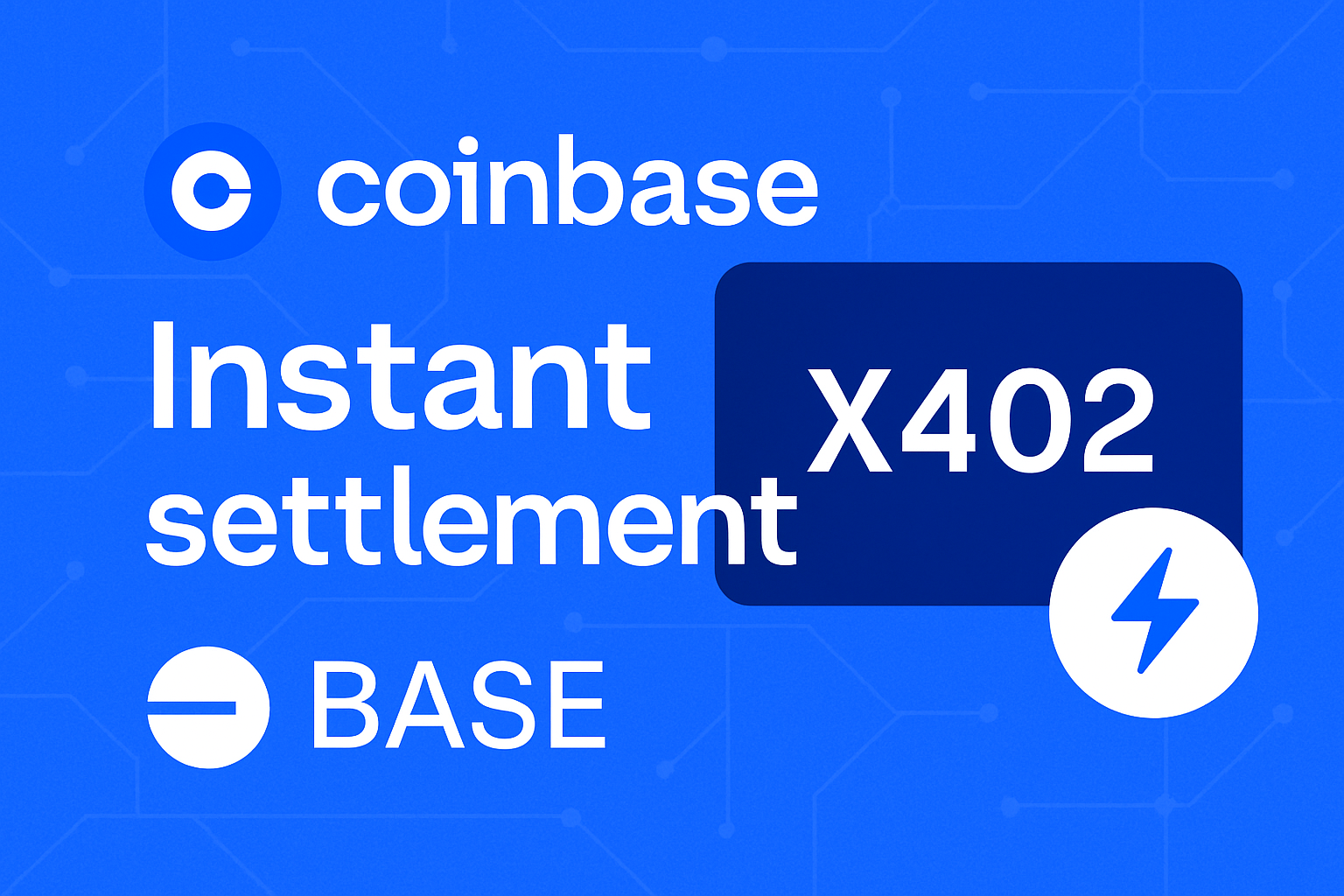 Coinbase X402 instant settlement Base network