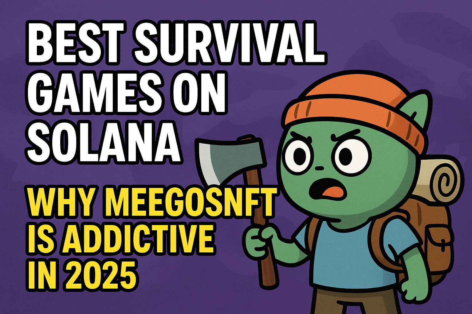 Best Survival Games on Solana: Why MeegosNFT is Addictive in 2025