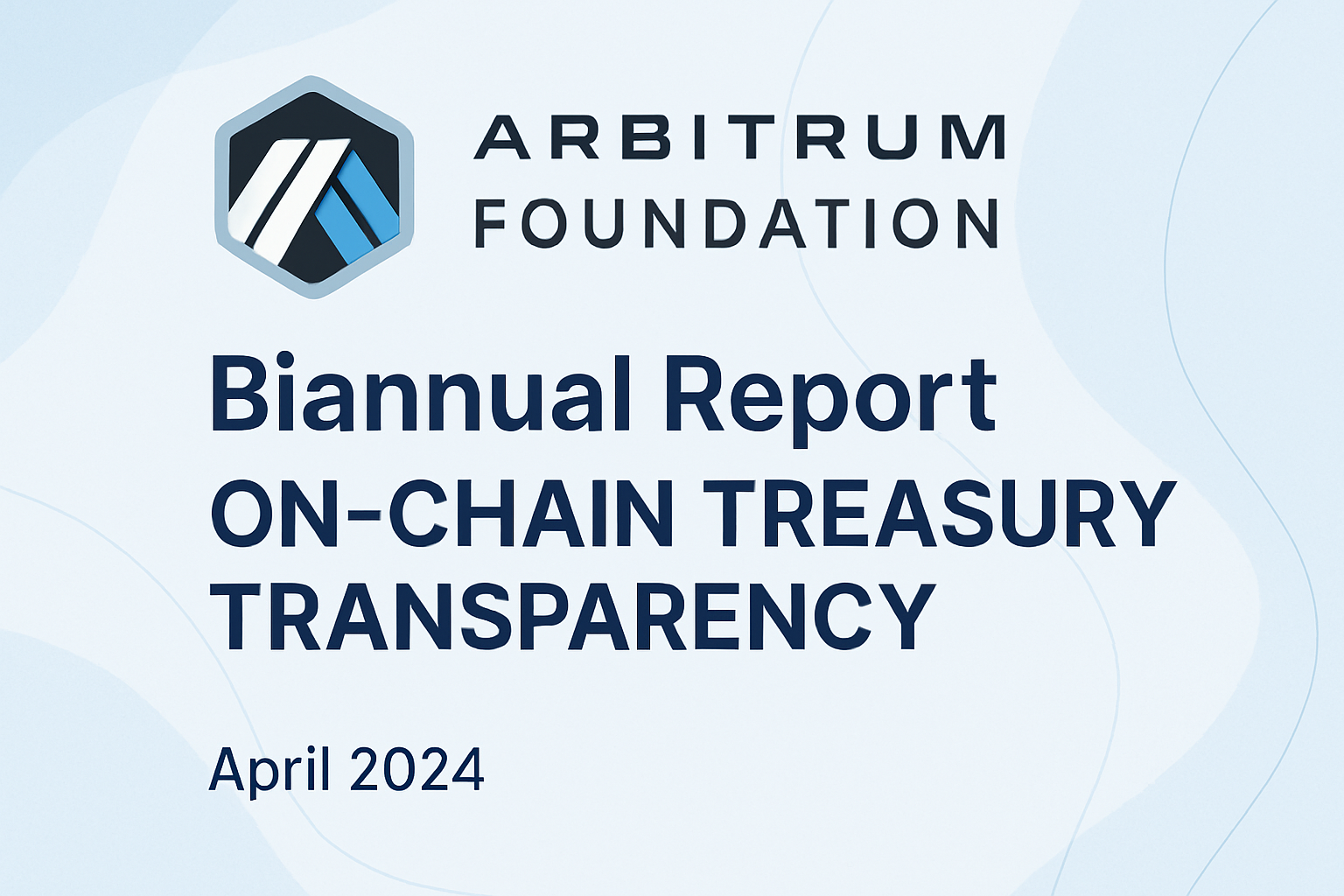 Arbitrum Foundation biannual report on-chain treasury transparency