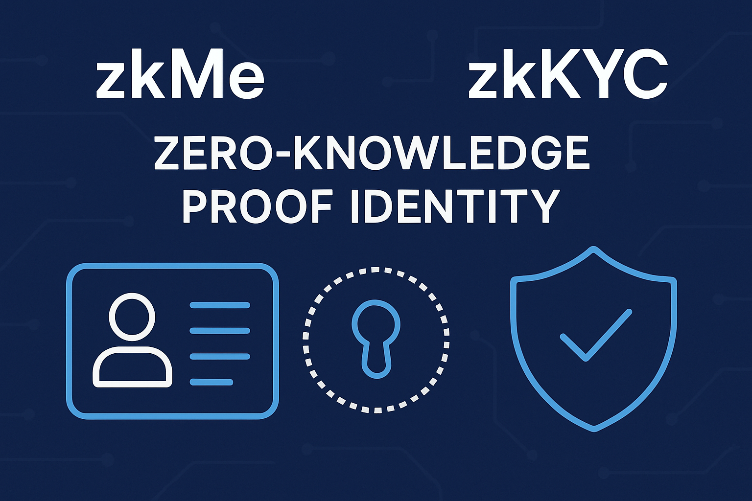 zkMe zkKYC zero-knowledge proof identity