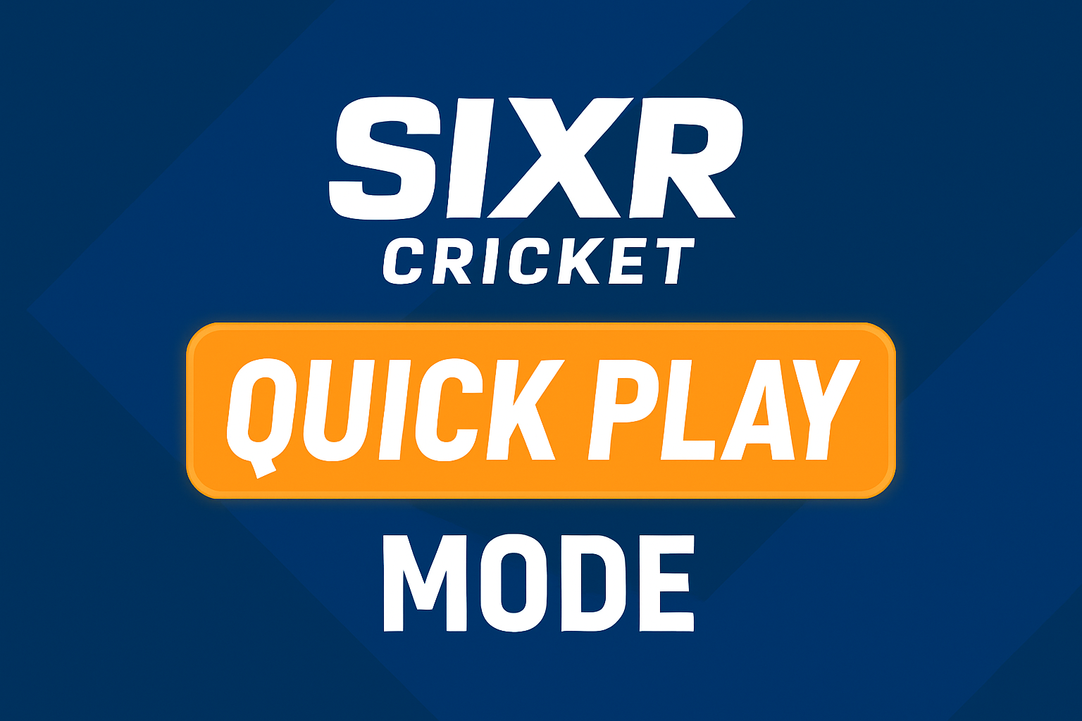 SIXR Cricket quick play mode