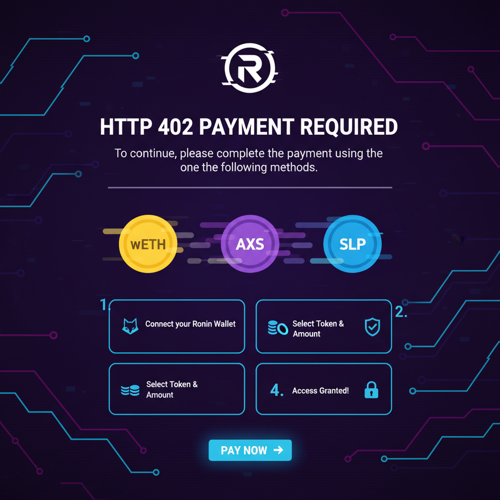 HTTP 402 response screen with payment instructions, Ronin logo, token icons flowing in cyberpunk style